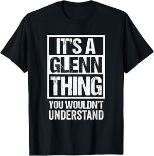 It's A Glenn Thing You Wouldn't Understand First Name T-Shirt - T-Shirt | Black