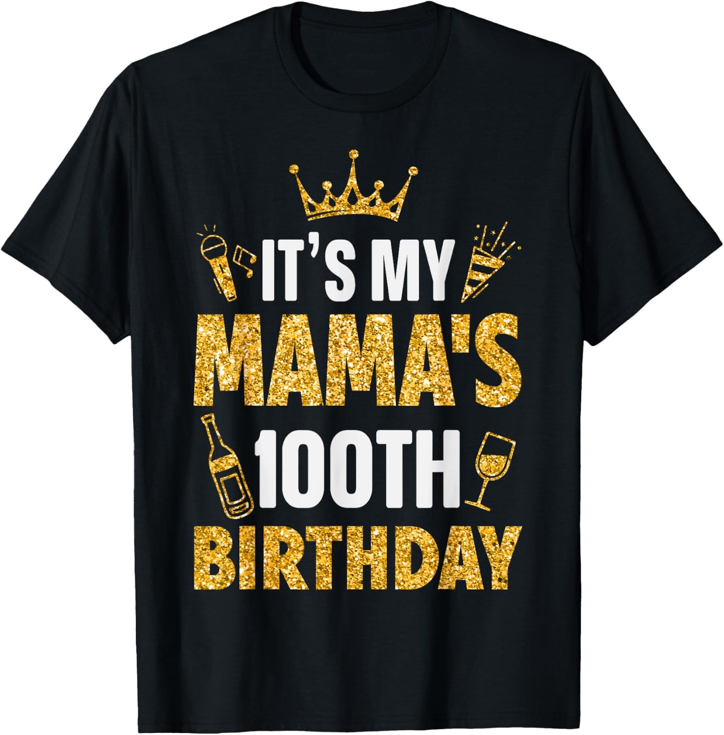 Mother Mommy It's My Mama's 100th Birthday 1925 100 Year Old T-Shirt - T-Shirt | Black