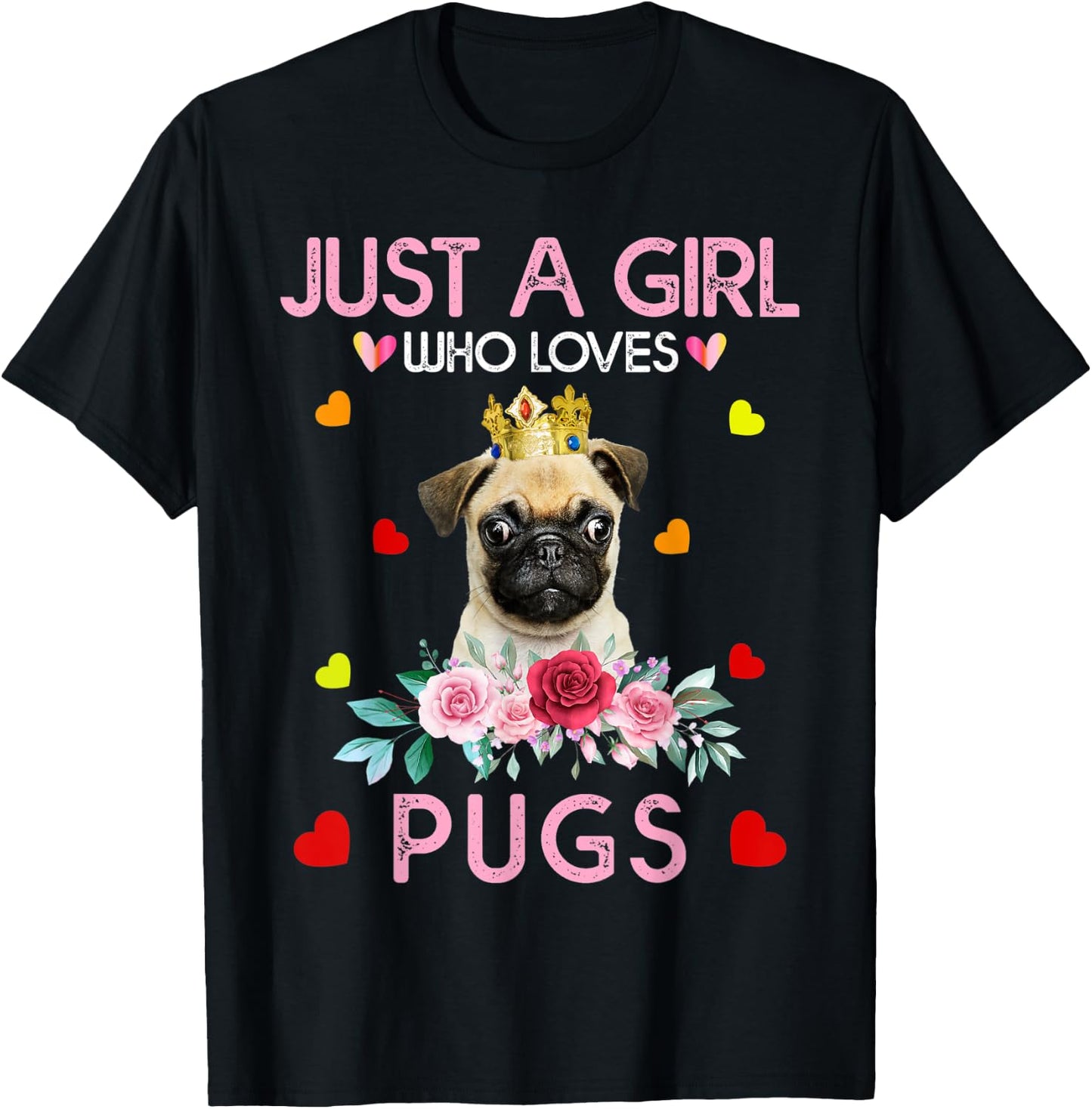 Pug Dog Shirt Just A Girl Who Loves Pugs T-Shirt - T-Shirt | Black