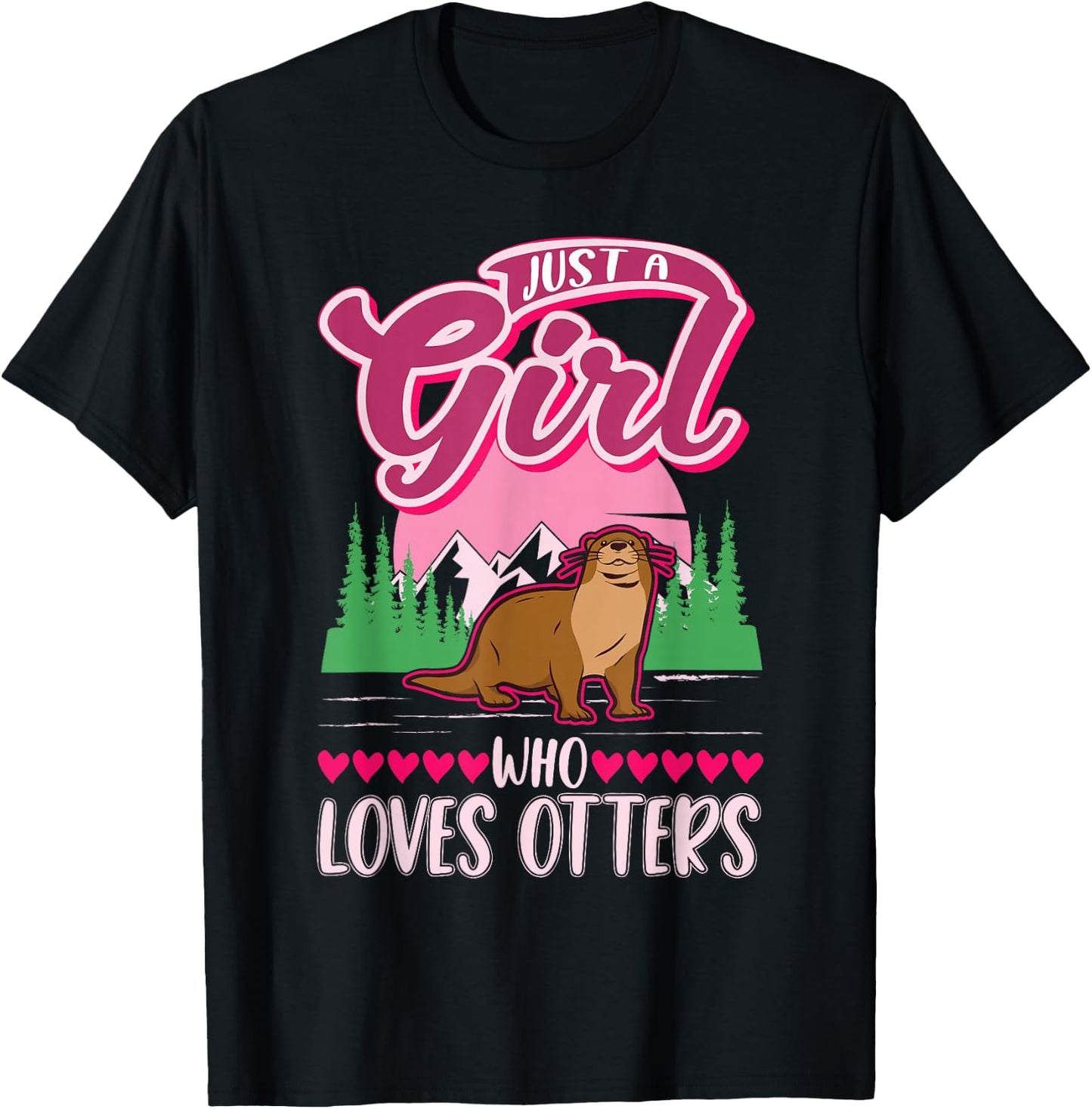 Just a girl who loves Otters T-Shirt - T-Shirt | Black