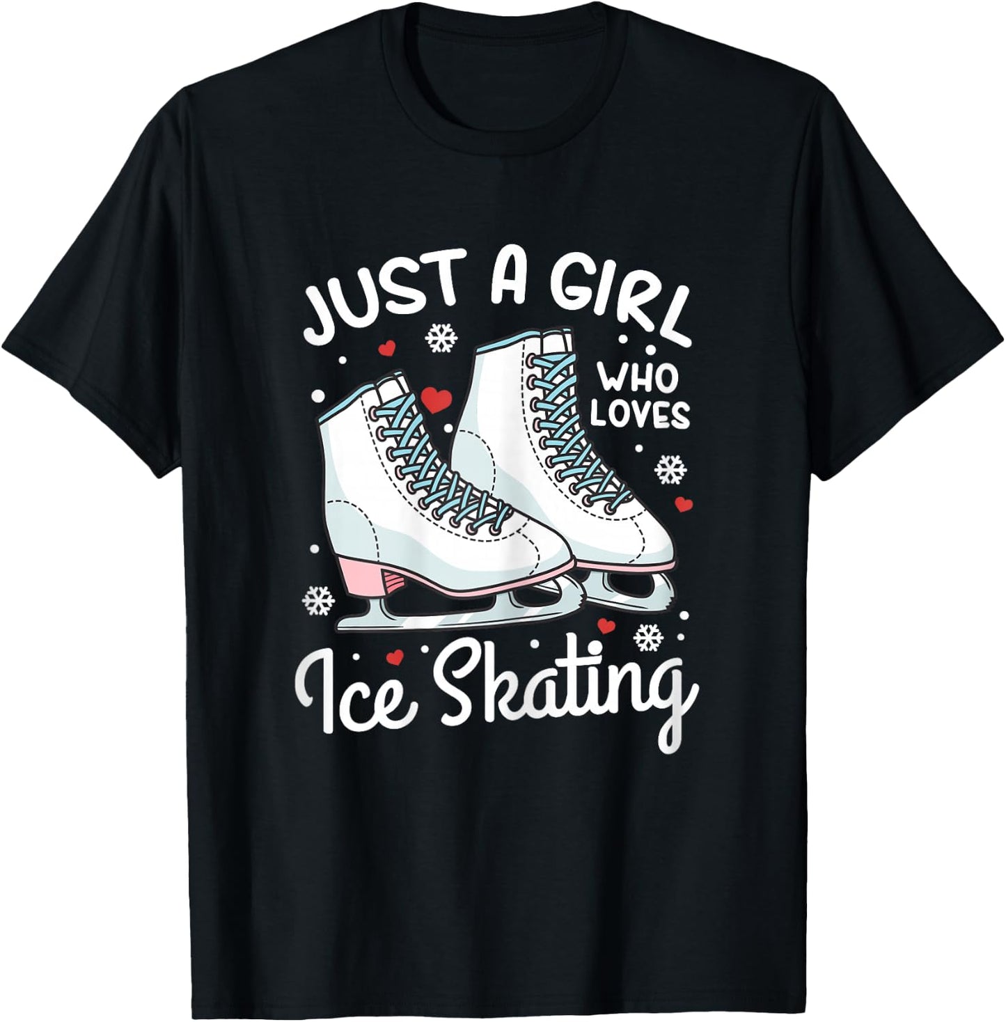 Ice Skating Figure Skating Just a Girl Who Loves Ice Skating T-Shirt - T-Shirt | Black