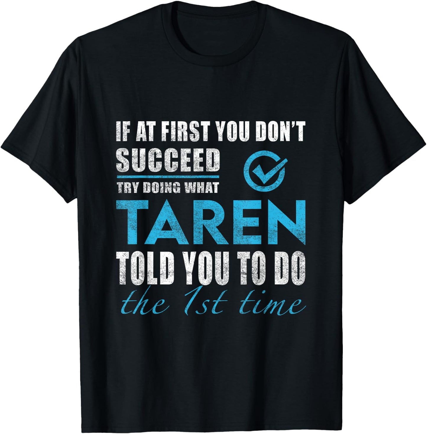 Taren Name - Try What Taren Told You To Do T-Shirt - T-Shirt | Black