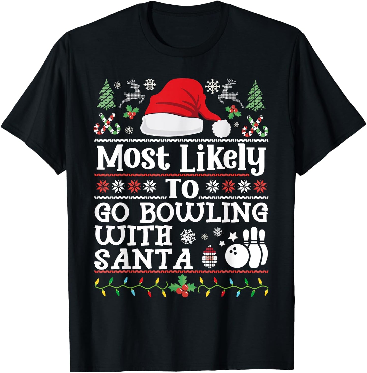 Most likely to go Bowling With Santa - Christmas Bowling T-Shirt - T-Shirt | Black