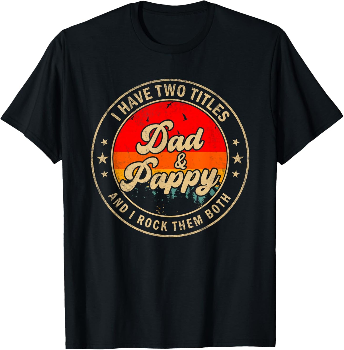 I Have Two Titles Dad & Pappy I Rock Them Both Funny Papa T-Shirt - T-Shirt | Black