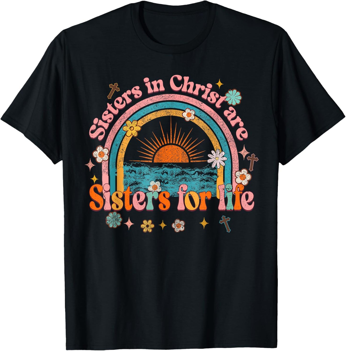 Sister In Christ Are Sisters For Life Retro Christian Faith T-Shirt - T-Shirt | Black