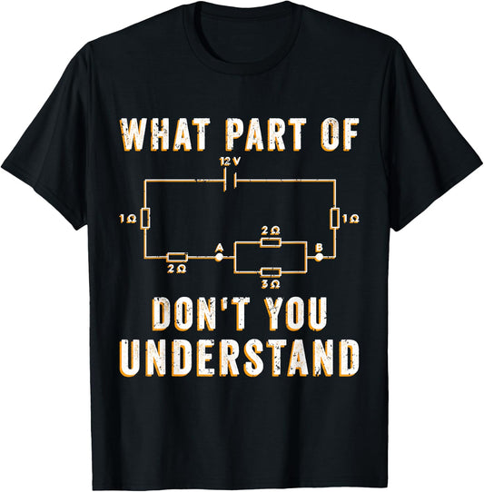 Circuit Electrician What Part Of Don't You Understand T-Shirt - T-Shirt | Black