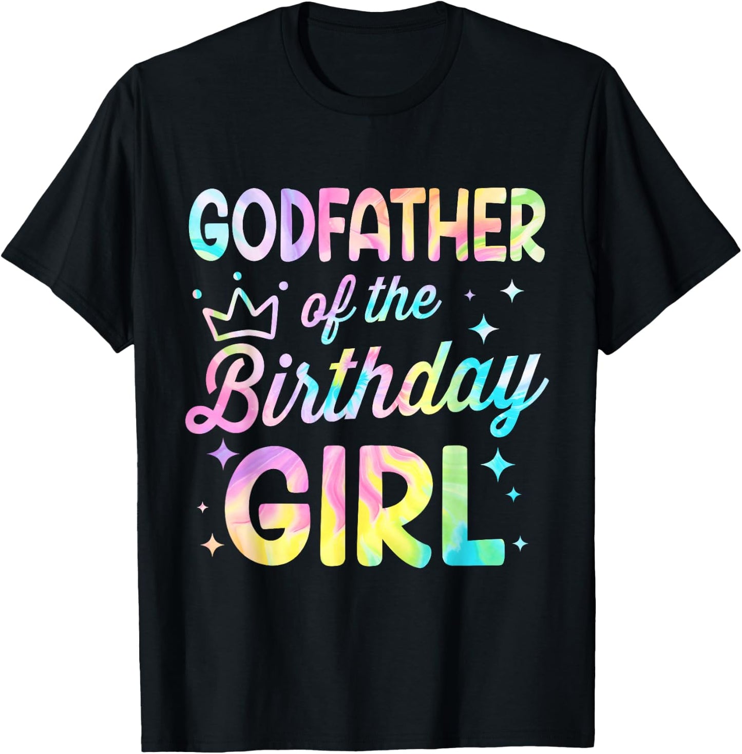 Godfather Of The Birthday Girl Tie Dye Girl Bday Party T-Shirt - T-Shirt | Black