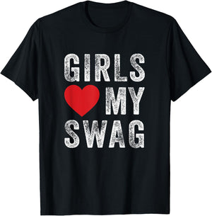 Girls love my swag T-Shirt - T-Shirt | Black