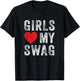 Girls love my swag T-Shirt - T-Shirt | Black