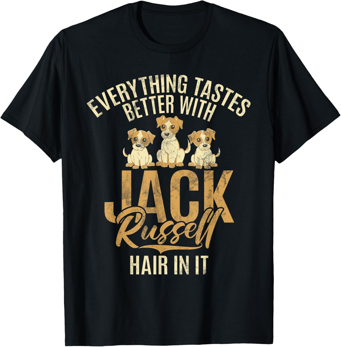 Everything tastes better with Jack Russell Hair in it T-Shirt - T-Shirt | Black