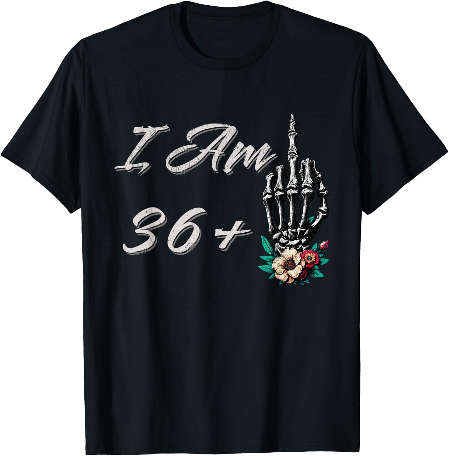 I Am 36 Plus 1 Middle Finger Skull Flowers 37th Birthday T-Shirt - T-Shirt | Black