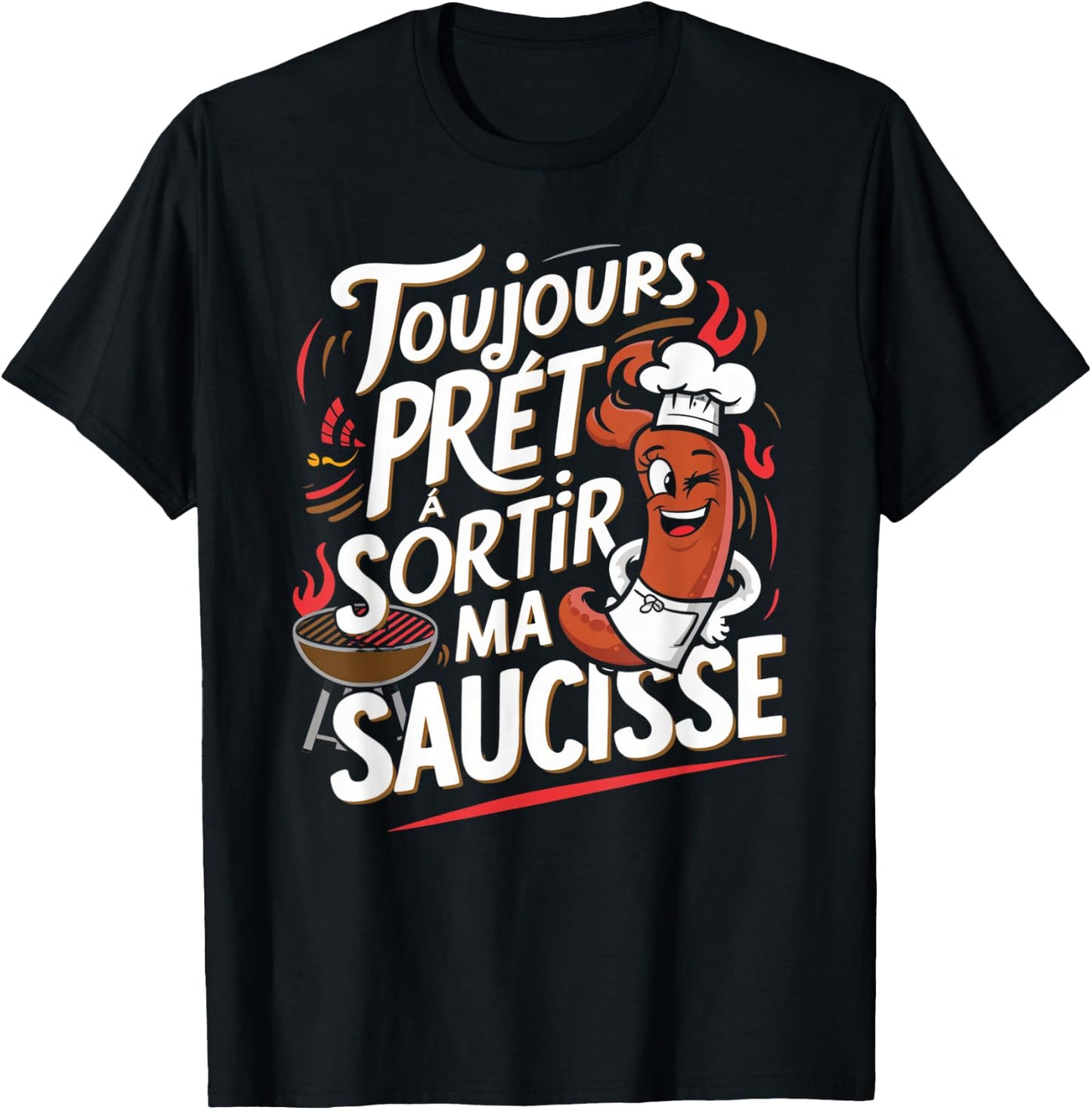 Always Ready To Go Out Sausage Gift Barbecue Beauf Humor T-Shirt - T-Shirt | Black