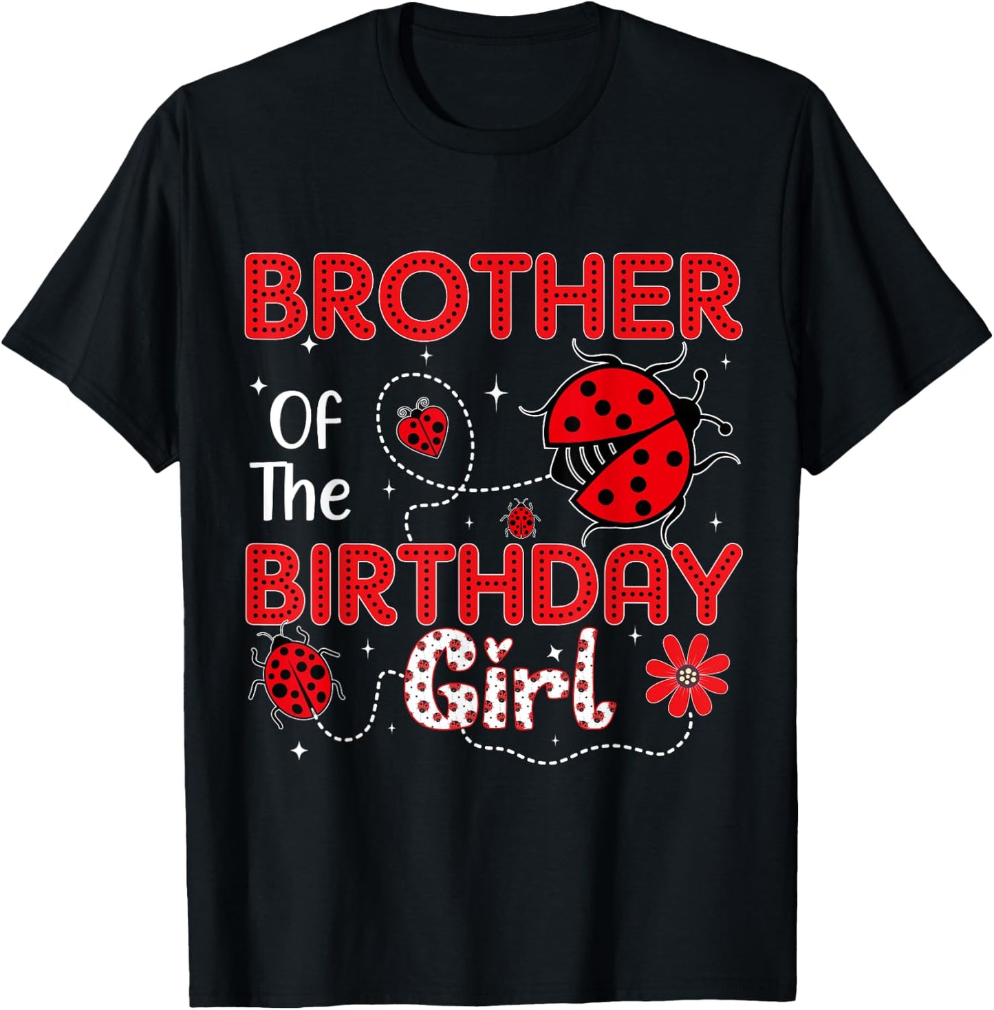 Brother Of The Birthday Girl Ladybug Sweet Ladybug Birthday T-Shirt - T-Shirt | Black