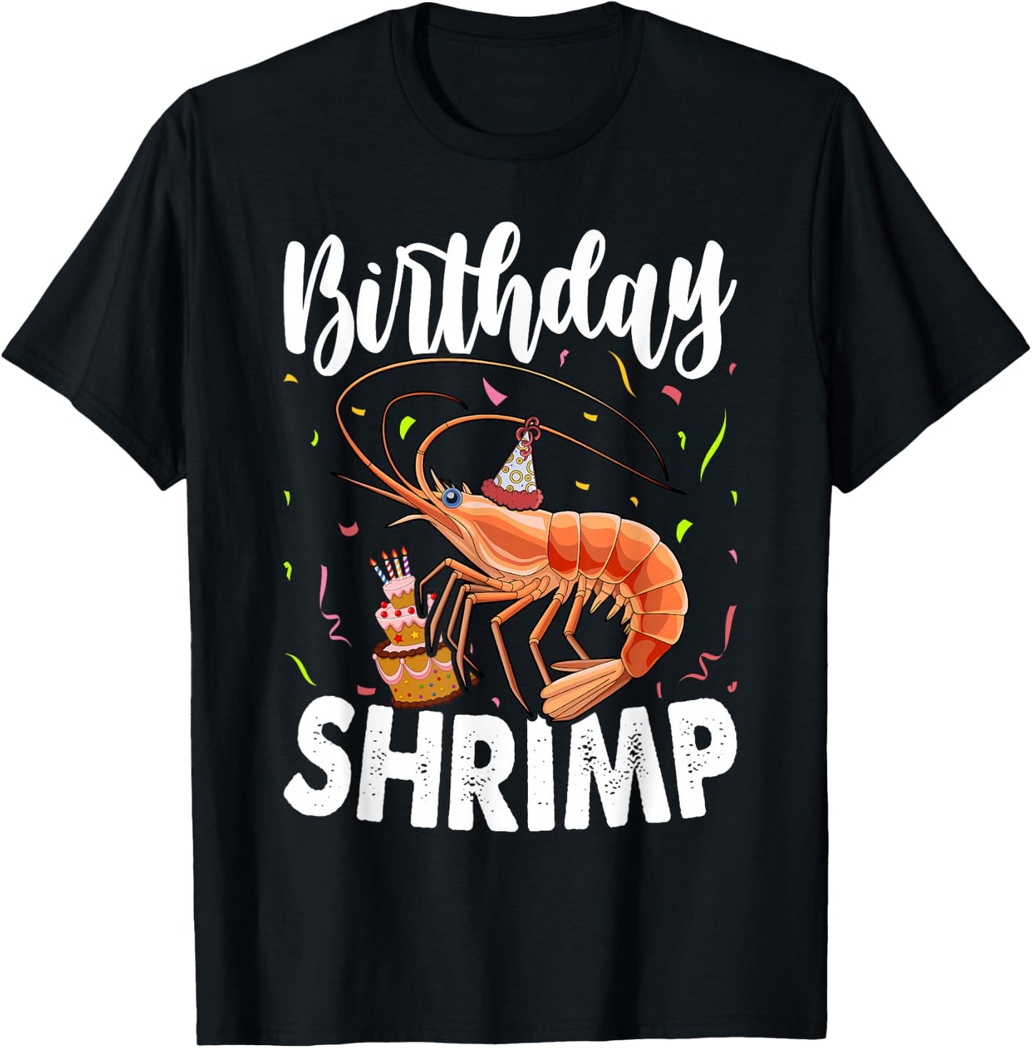 Birthday Shrimp Birthday T-Shirt - T-Shirt | Black