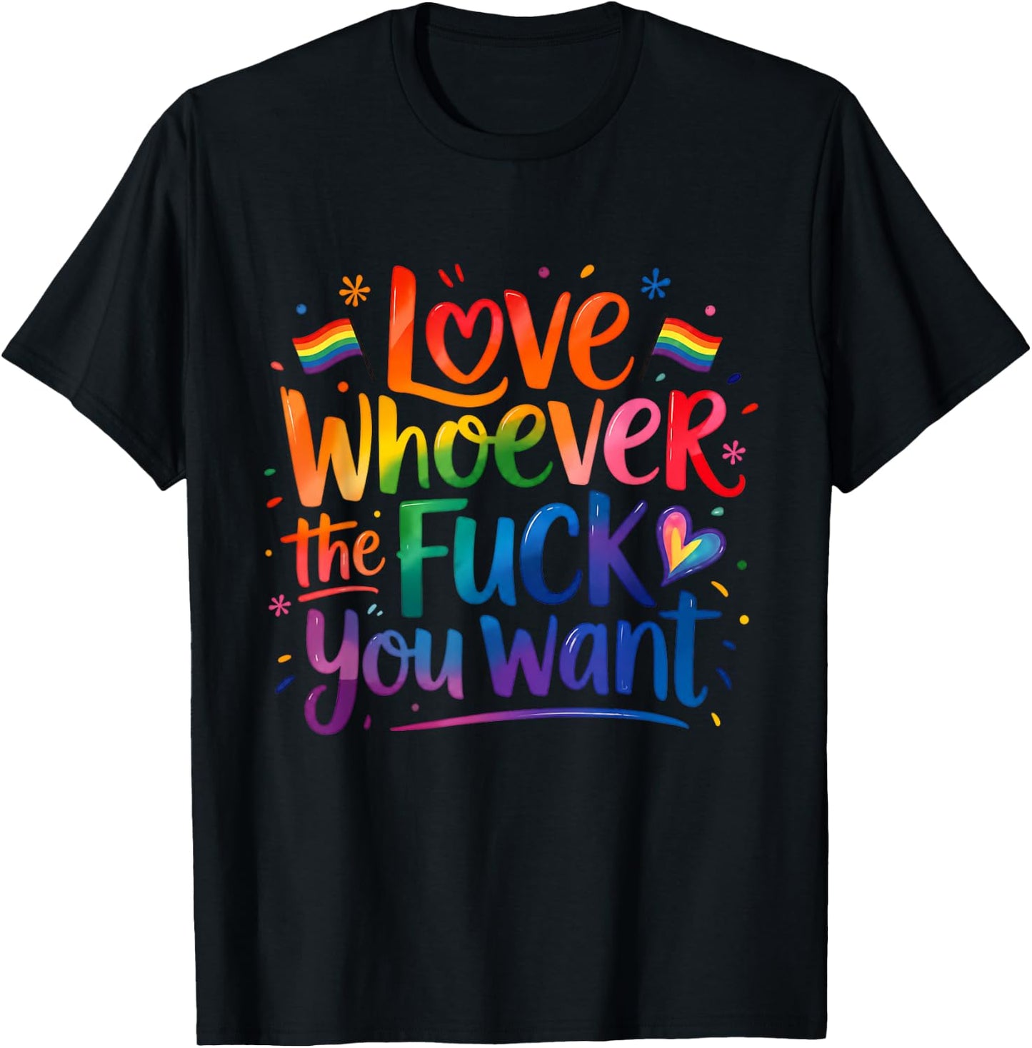 Love Whoever You Want Rainbow Pride Quote T-Shirt - T-Shirt | Black