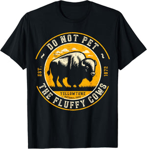 Vintage Do Not Pet The Fluffy Cows Yellowstone National Park T-Shirt - T-Shirt | Black