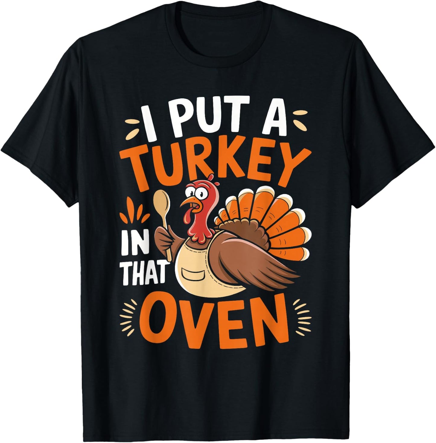 I Put Turkey in That Oven Thanksgiving Baby Announcement T-Shirt - T-Shirt | Black