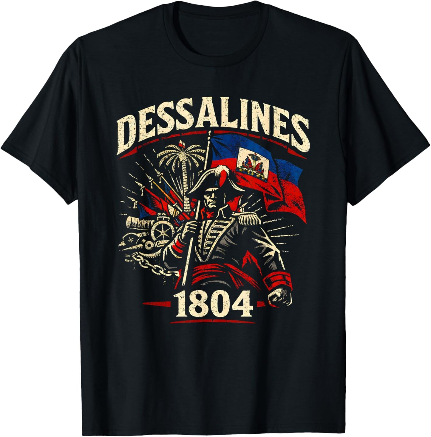 Dessalines 1804 Haitian Flag Haiti Independence Pride T-Shirt - T-Shirt | Black