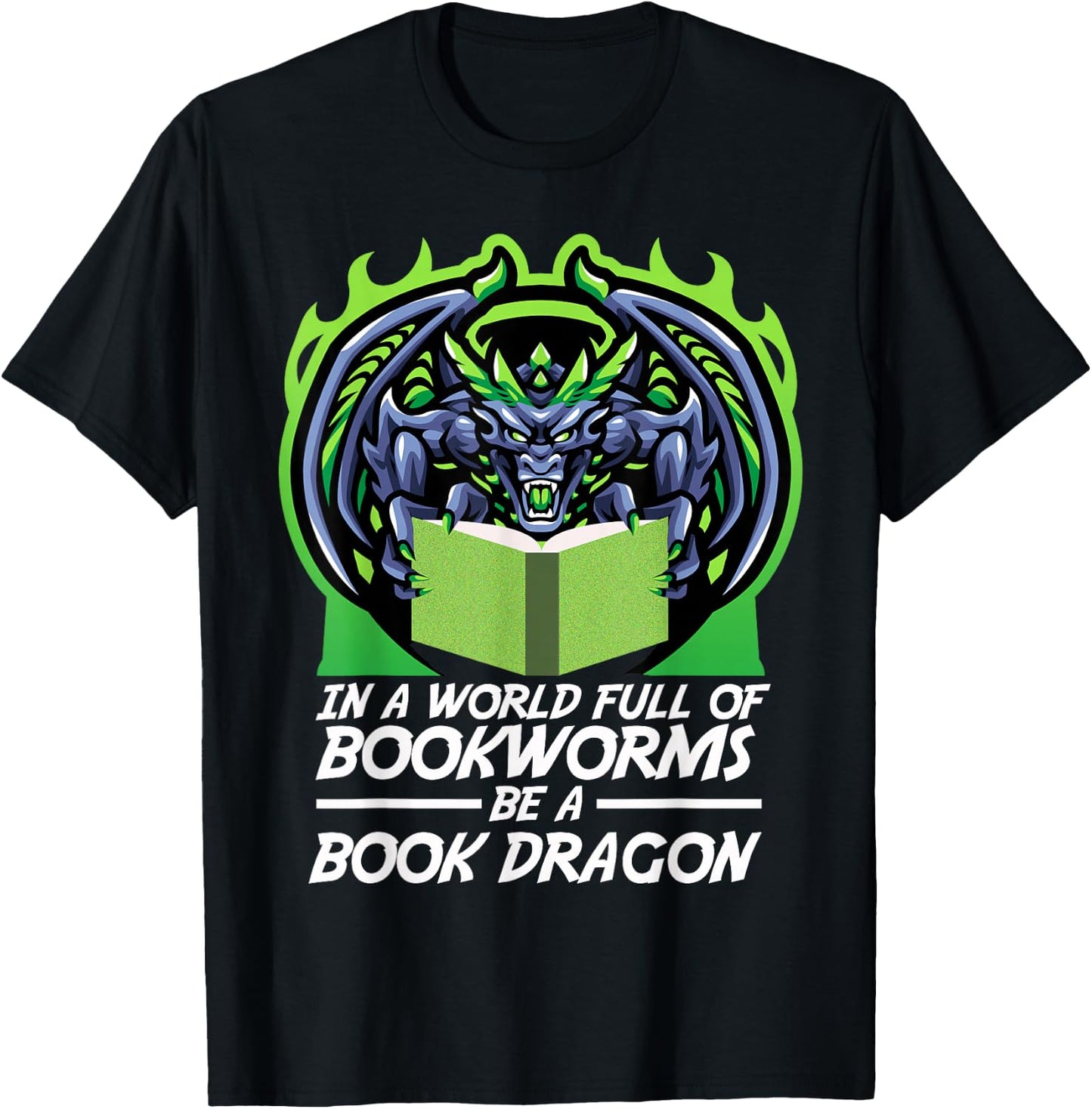 In A World Full Of Bookworms Be A Book Dragon T-Shirt - T-Shirt | Black