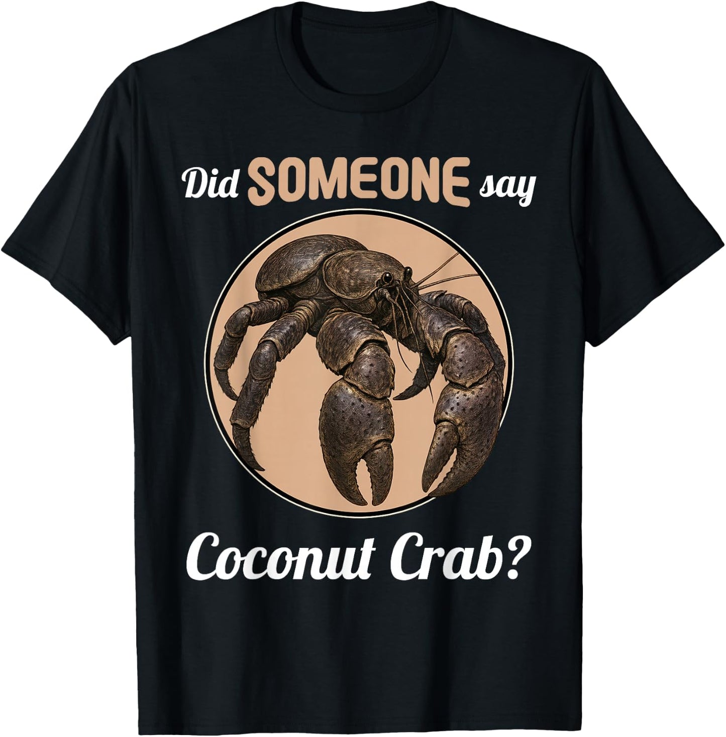 Coconut Crabs Did someone say Coconut Crab T-Shirt - T-Shirt | Black
