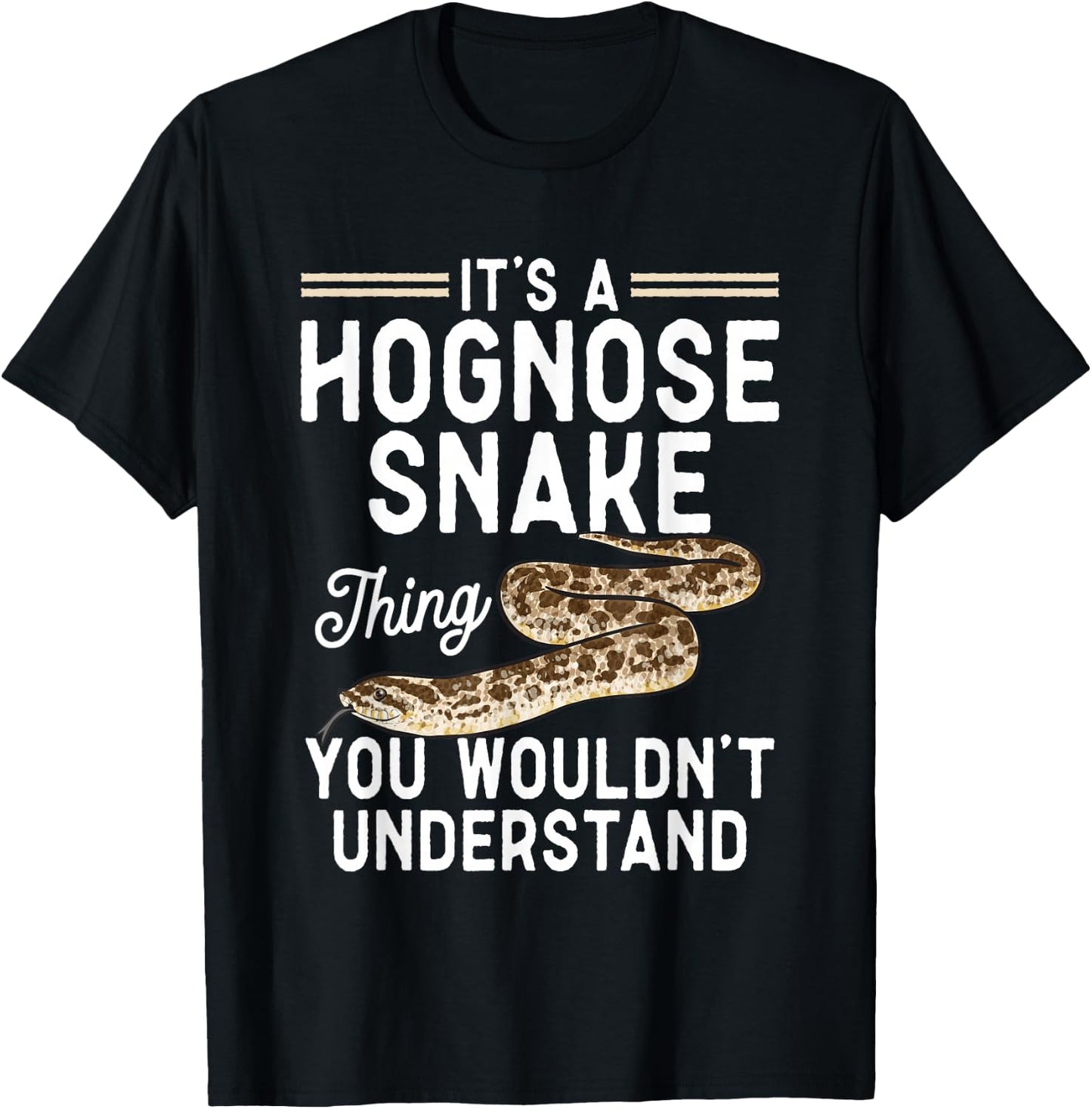 It's A Hognose Snake Thing Pet Reptile Hognose Snake T-Shirt - T-Shirt | Black