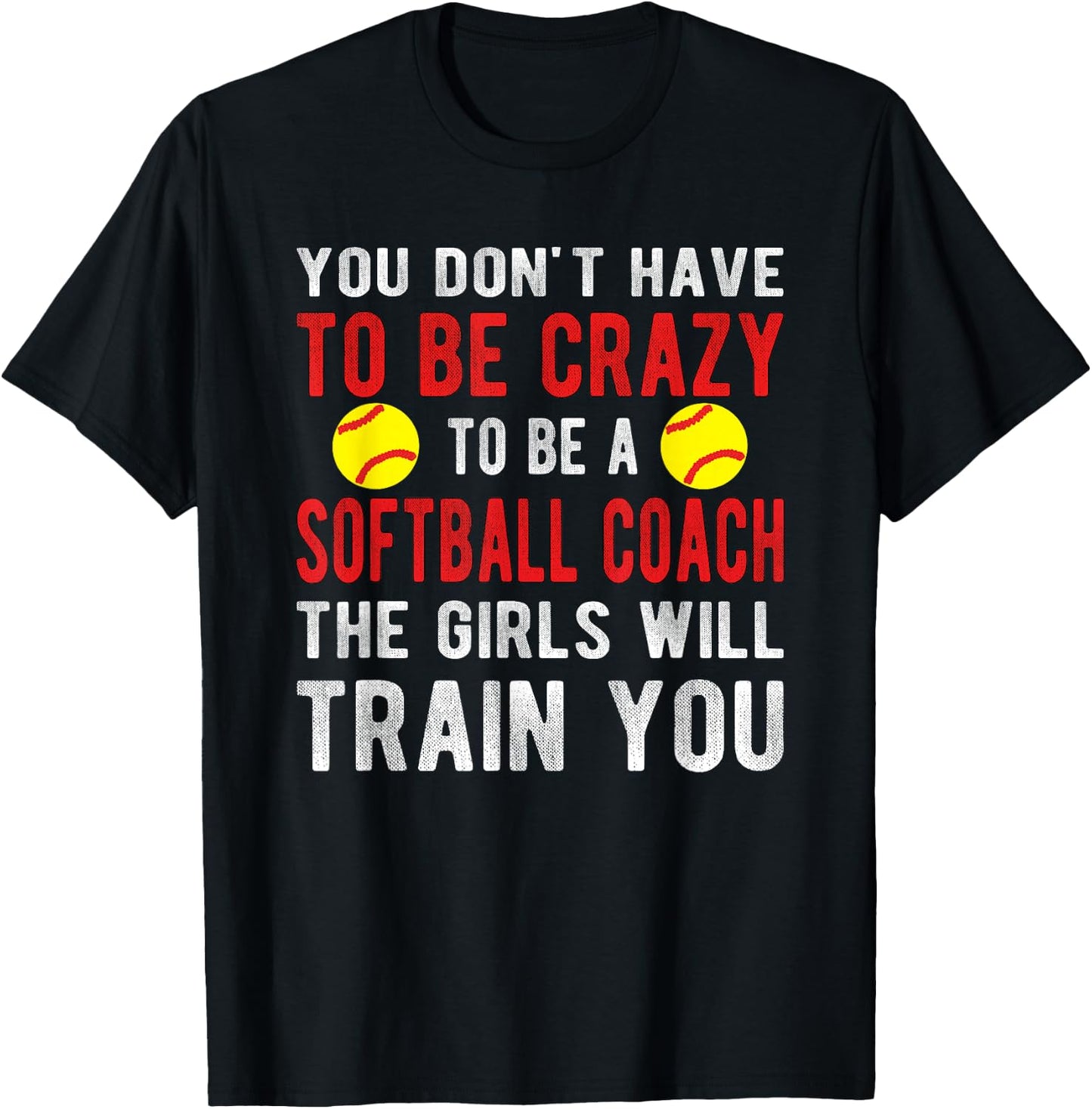 Crazy Softball Coach Softball Coaching T-Shirt - T-Shirt | Black