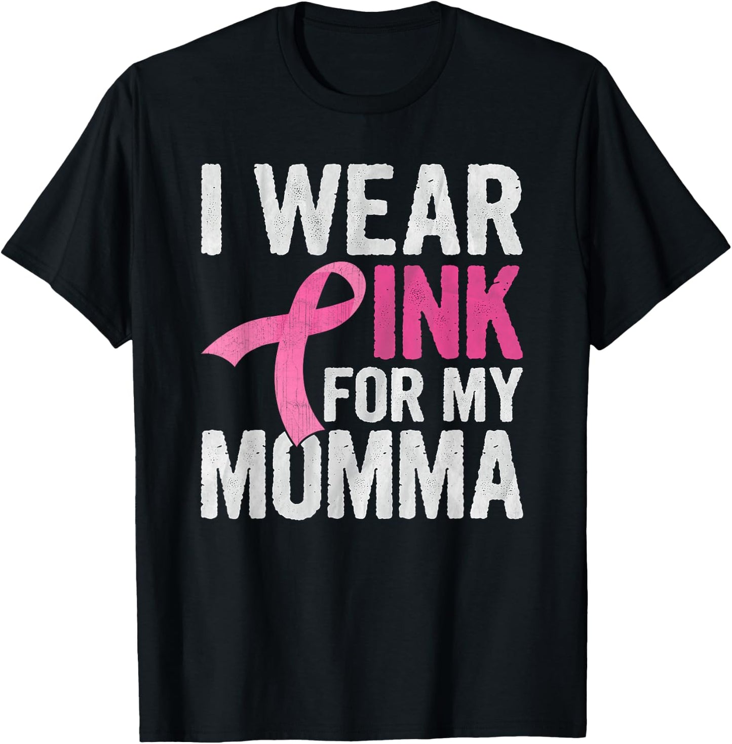 I Wear Pink For My Momma Pink Ribbon Cancer Awareness T-Shirt - T-Shirt | Black