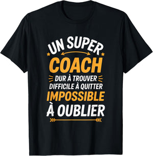 Super Coach Impossible A Oublier Sport Gratitude Entraineur T-Shirt - T-Shirt | Black