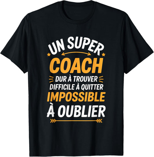 Super Coach Impossible A Oublier Sport Gratitude Entraineur T-Shirt - T-Shirt | Black