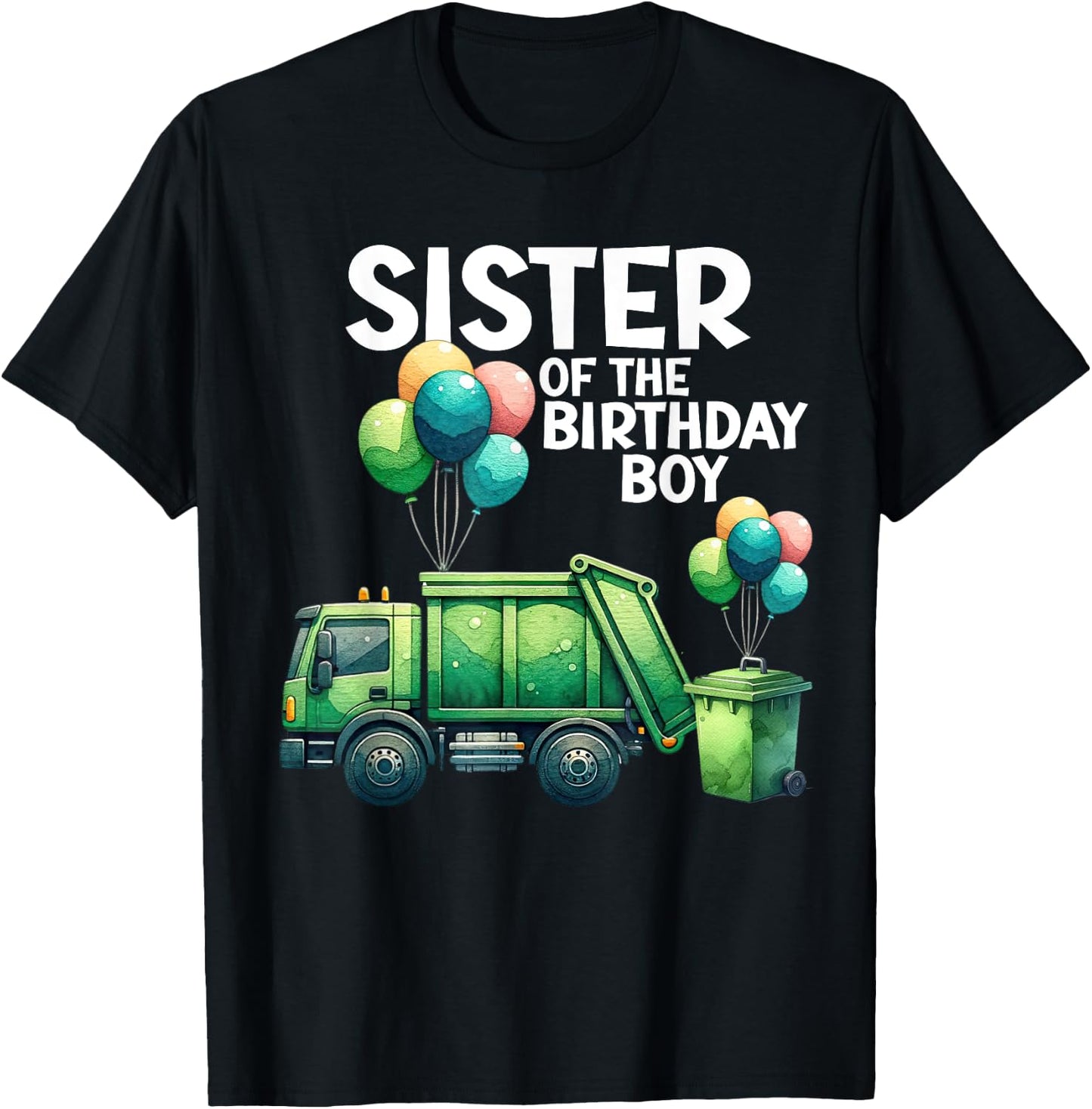 Sister Of The Birthday Boy Garbage Truck Toddler Trucks Bday T-Shirt - T-Shirt | Black