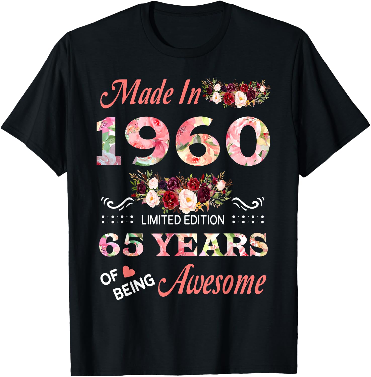 Made In 1960 65 Year Of Being Awesome Floral Birthday Women T-Shirt - T-Shirt | Black