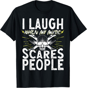 I Laugh When My Music Scares People T-Shirt - T-Shirt | Black
