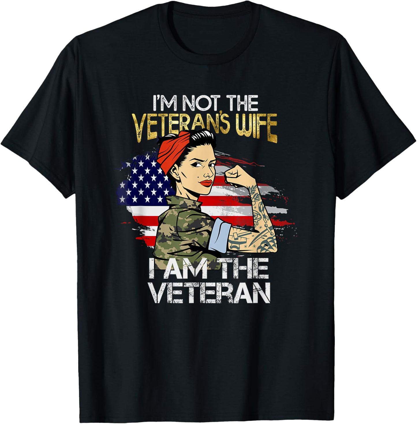I'm The Veteran Not The Veteran's Wife T-Shirt - T-Shirt | Black
