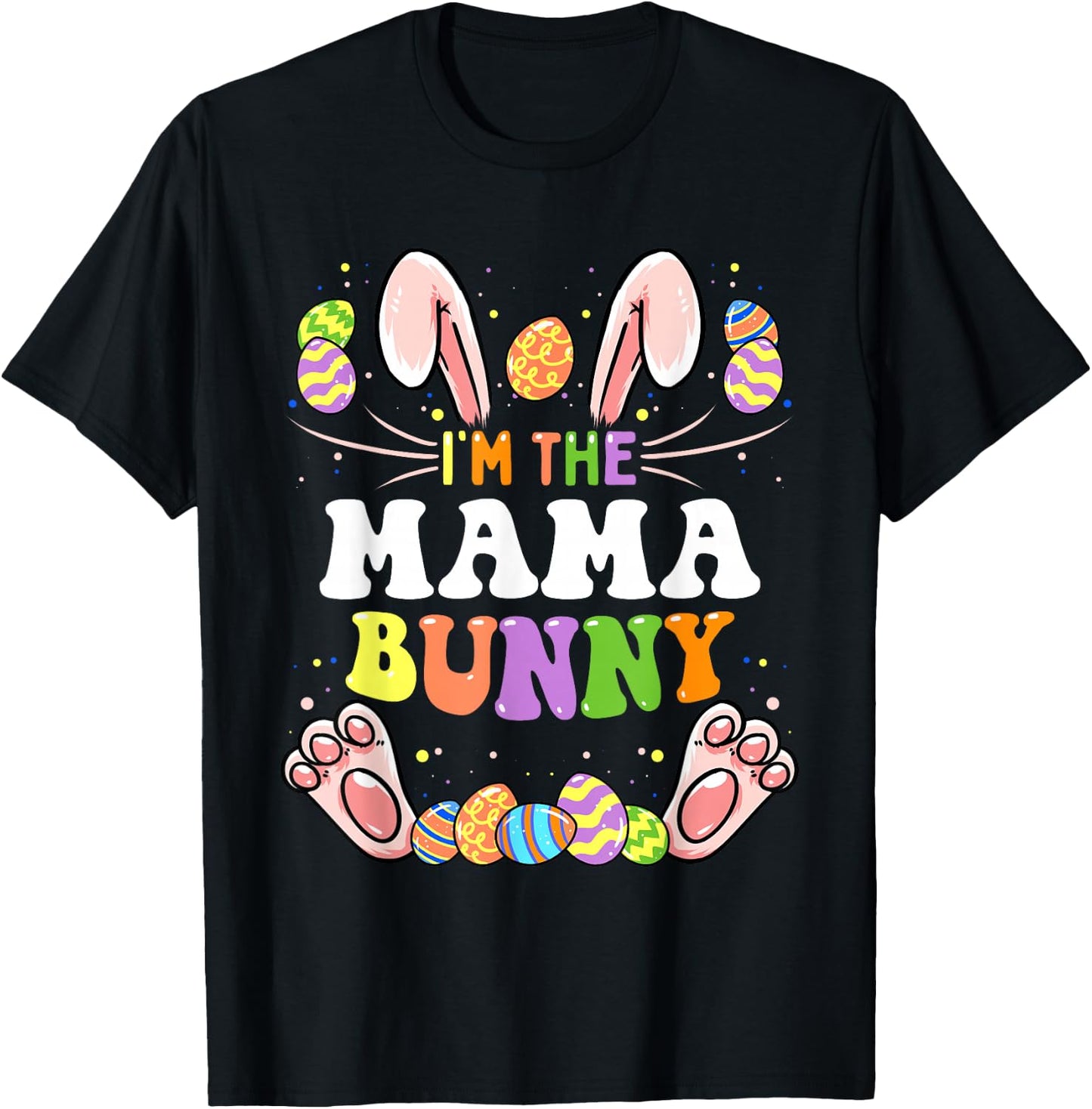 I'm The Mama Bunny Matching Family Easter Party T-Shirt - T-Shirt | Black