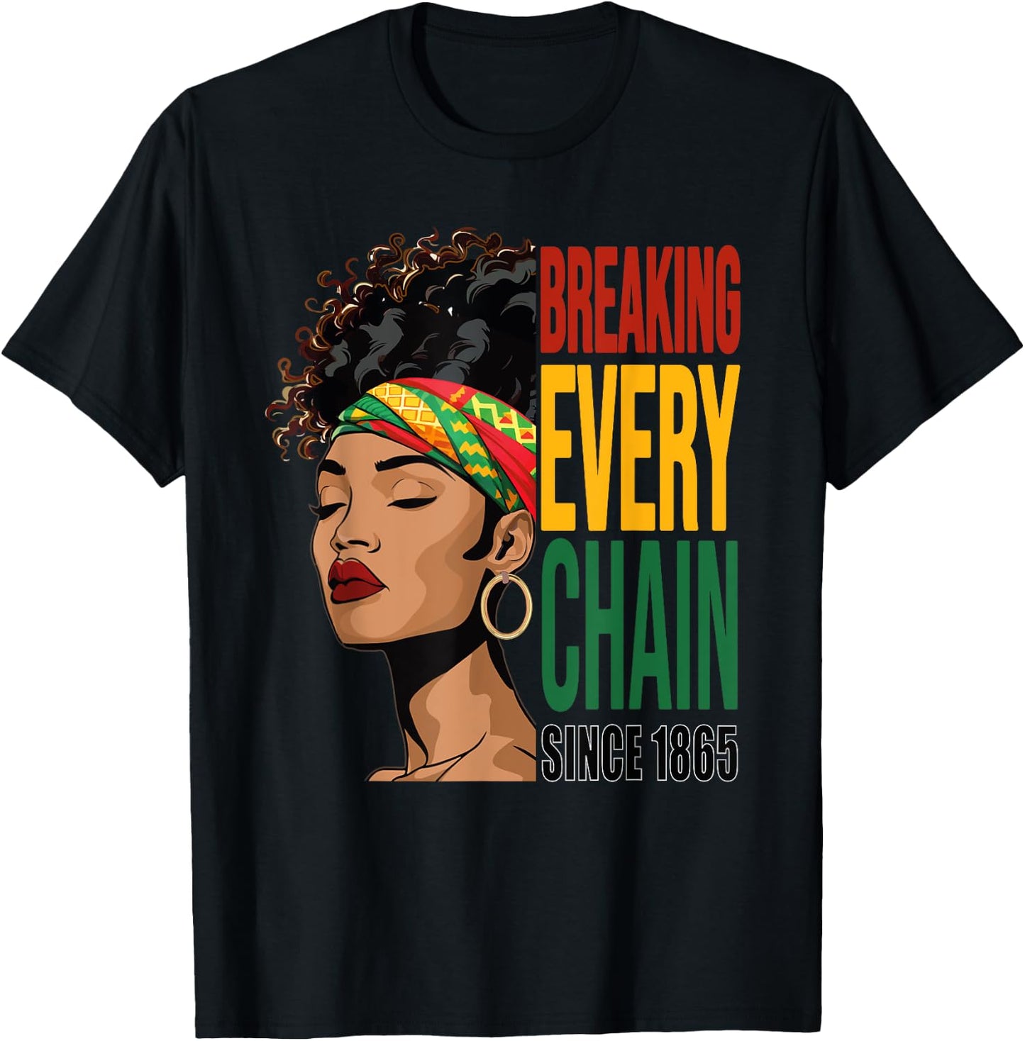 Breaking Every Chain Since 1865 Juneteenth T-Shirt - T-Shirt | Black