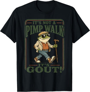 It's Not A Pimp Walk It's Gout Frog Funny Gout Dad Humor T-Shirt - T-Shirt | Black