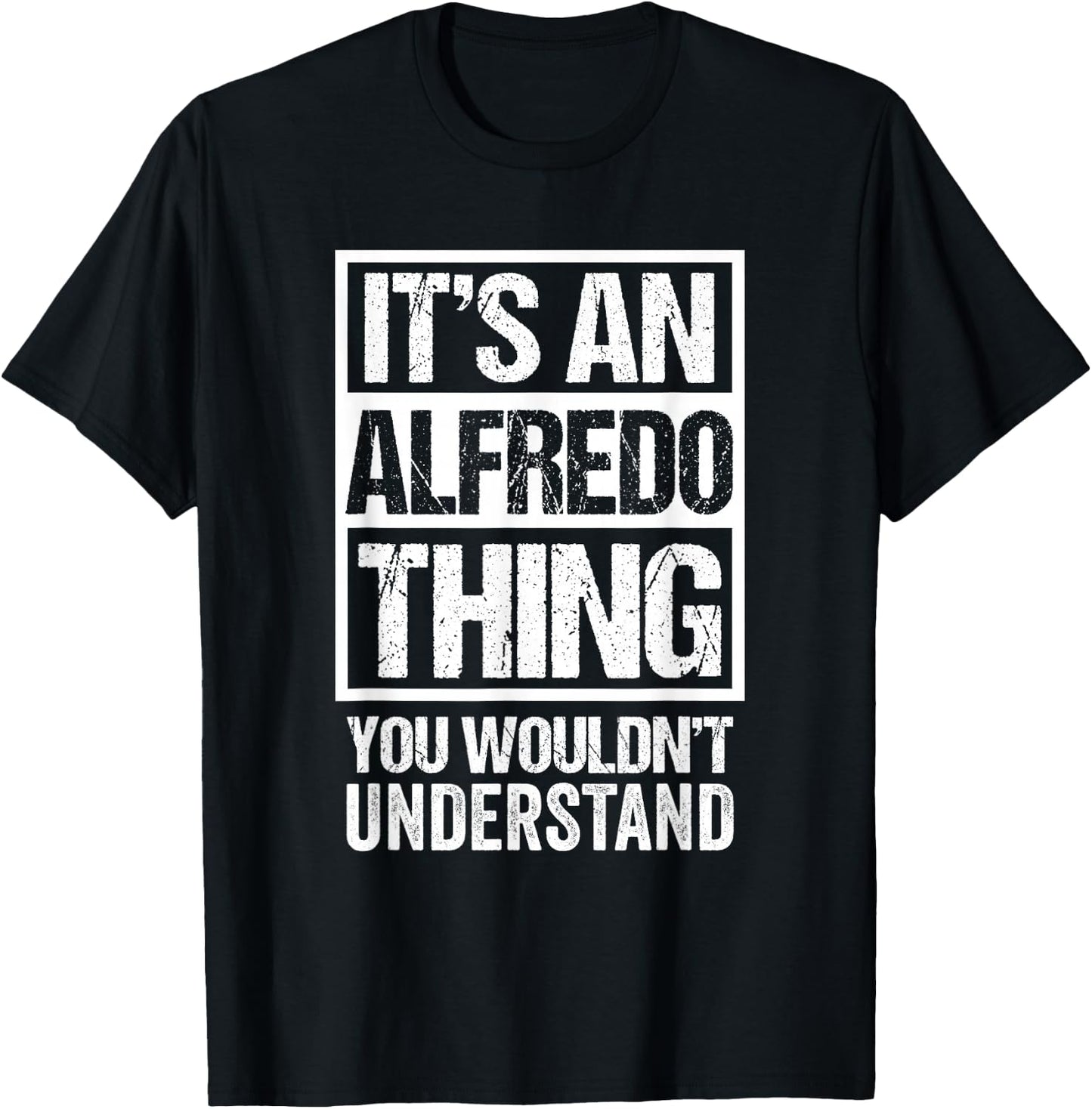 It's An Alfredo Thing You Wouldn't Understand T-Shirt - T-Shirt | Black