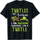 Turtles are Awesome Therefore I Am A Turtles Funny T-Shirt - T-Shirt | Black