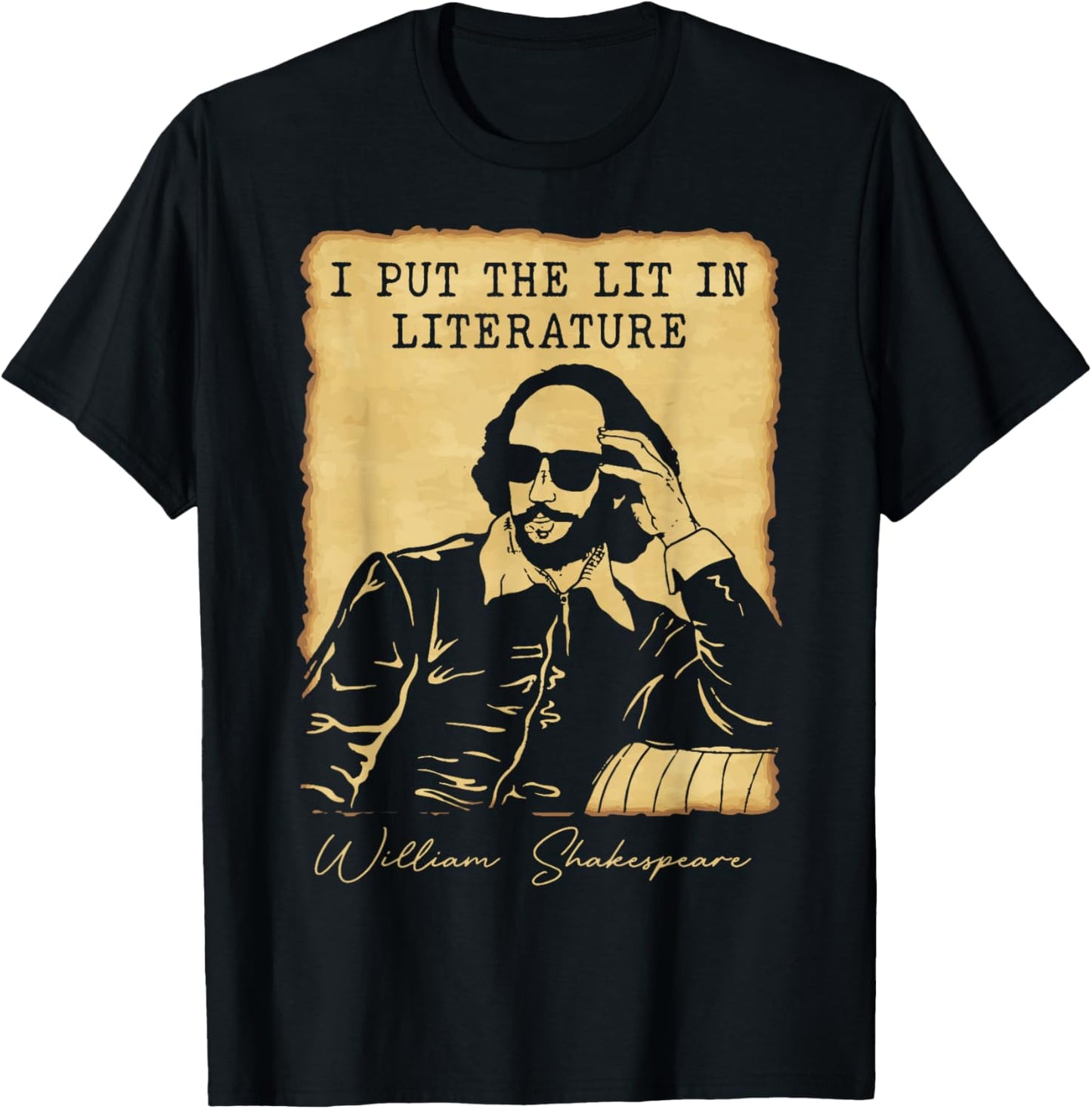 I Put The Lit in Literature - Funny William Shakespeare T-Shirt - T-Shirt | Black