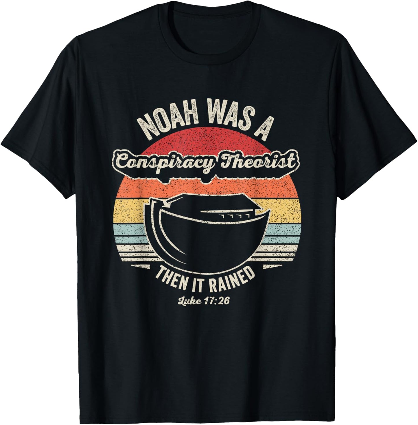 Vintage Retro Noah Was A Conspiracy Theorist Then It Rained T-Shirt - T-Shirt | Black