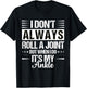 I Dont Always Roll a Joint But When I Do My Ankle Recovery T-Shirt - T-Shirt | Black