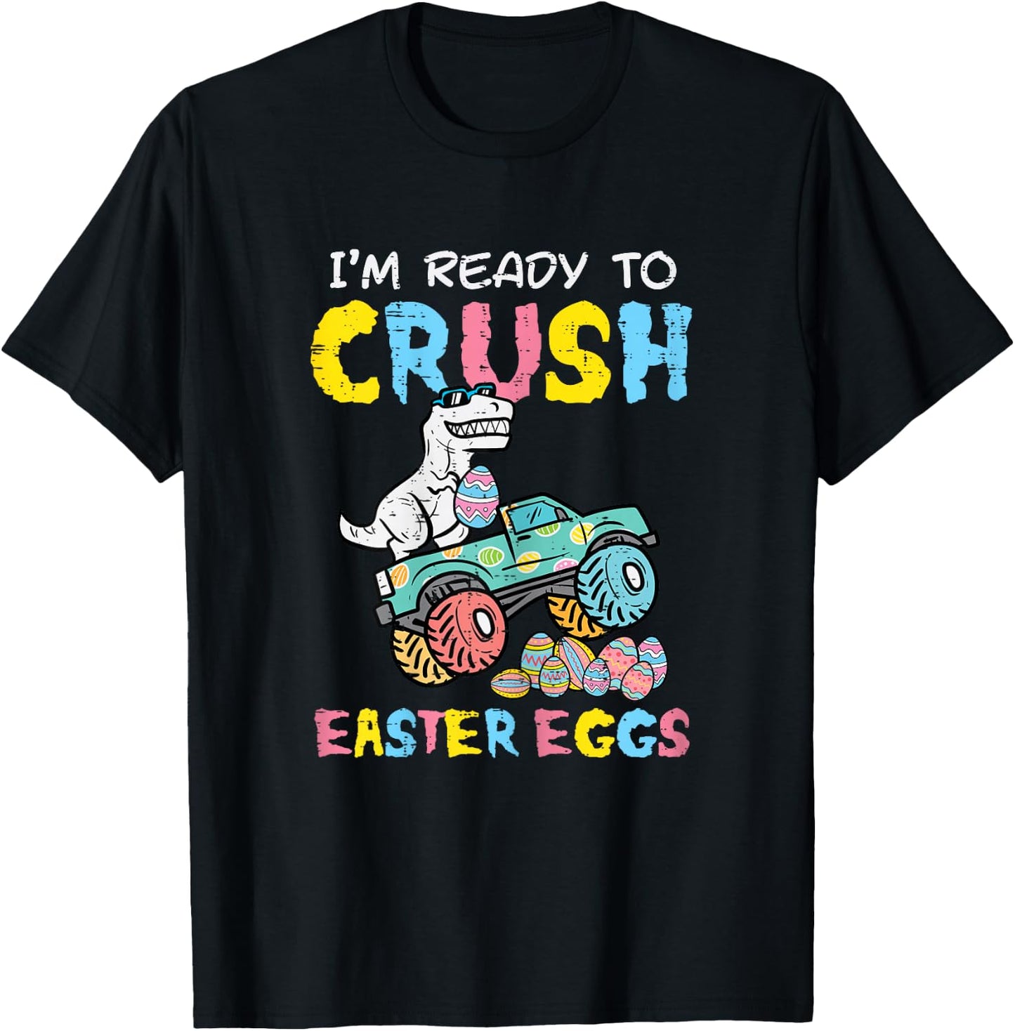 Ready To Crush Easter Eggs Dino Monster Truck Toddler Boys T-Shirt - T-Shirt | Black