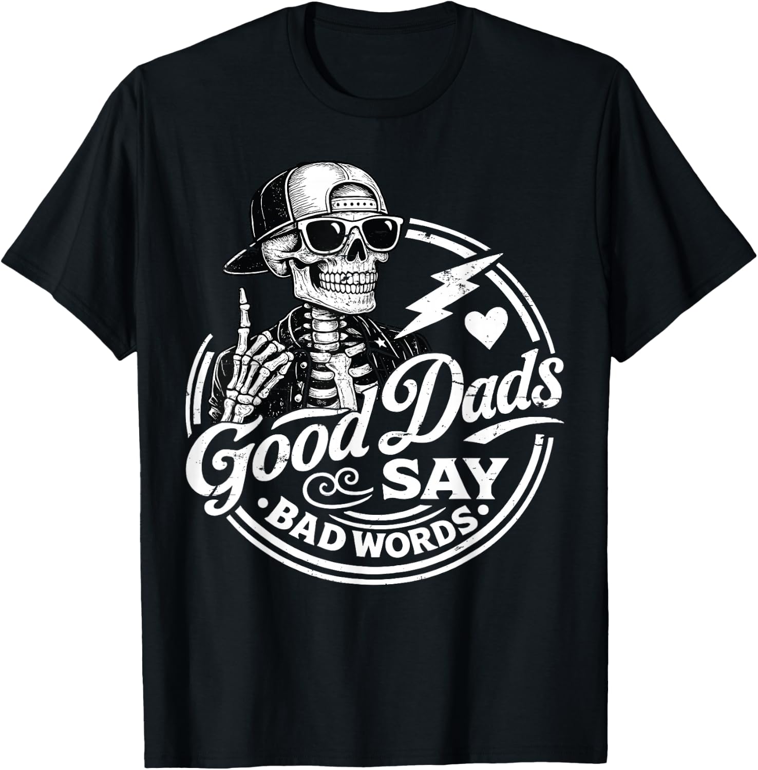 Good Dads Say Bad Words Father's Day Daddy Humor Skeleton T-Shirt - T-Shirt | Black