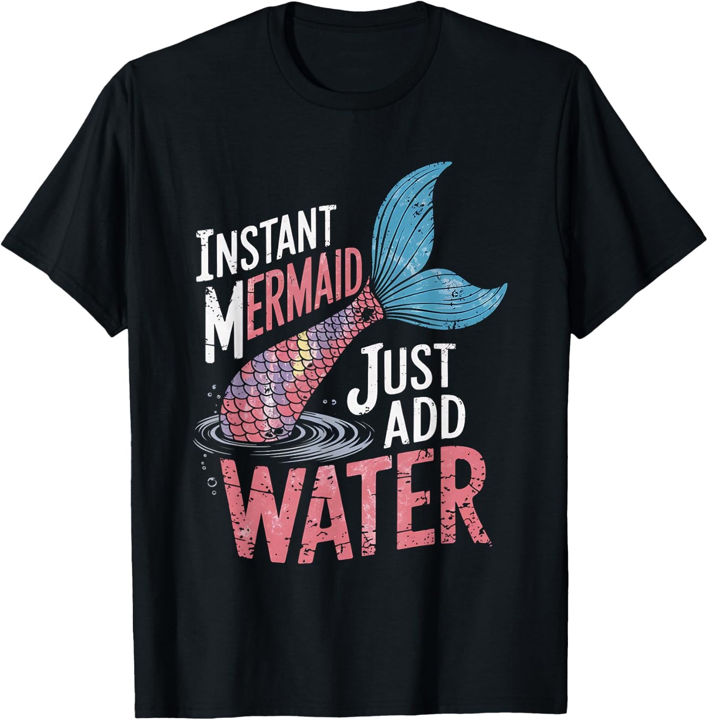 Instant Mermaid Just Add Water Funny Mermaid Lover Party T-Shirt - T-Shirt | Black