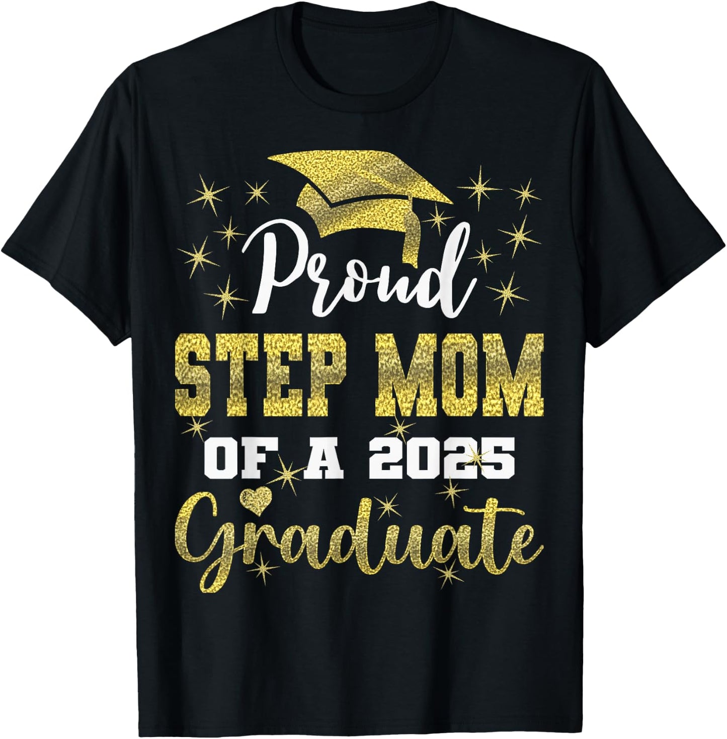 Super Proud Step Mom of 2025 Graduate Graduation Family T-Shirt - T-Shirt | Black