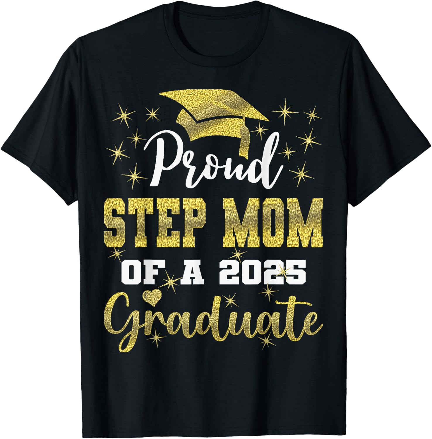Super Proud Step Mom of 2025 Graduate Graduation Family T-Shirt - T-Shirt | Black