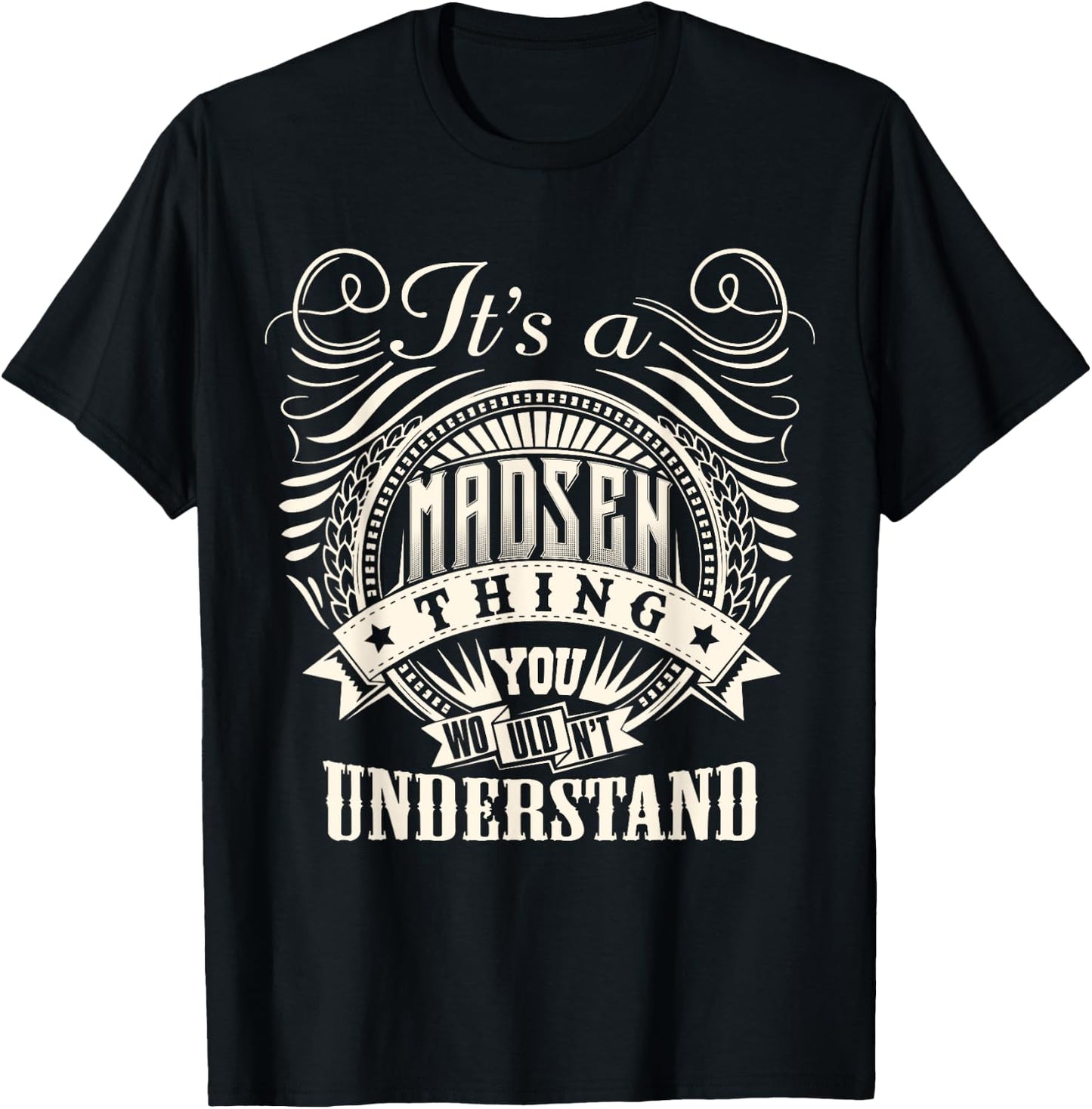 It's A MADSEN Thing You Wouldn't Understand MADSEN Family T-Shirt - T-Shirt | Black