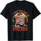 I Put The Gay In Dyslexic Funny Skeleton Meme T-Shirt - T-Shirt | Black