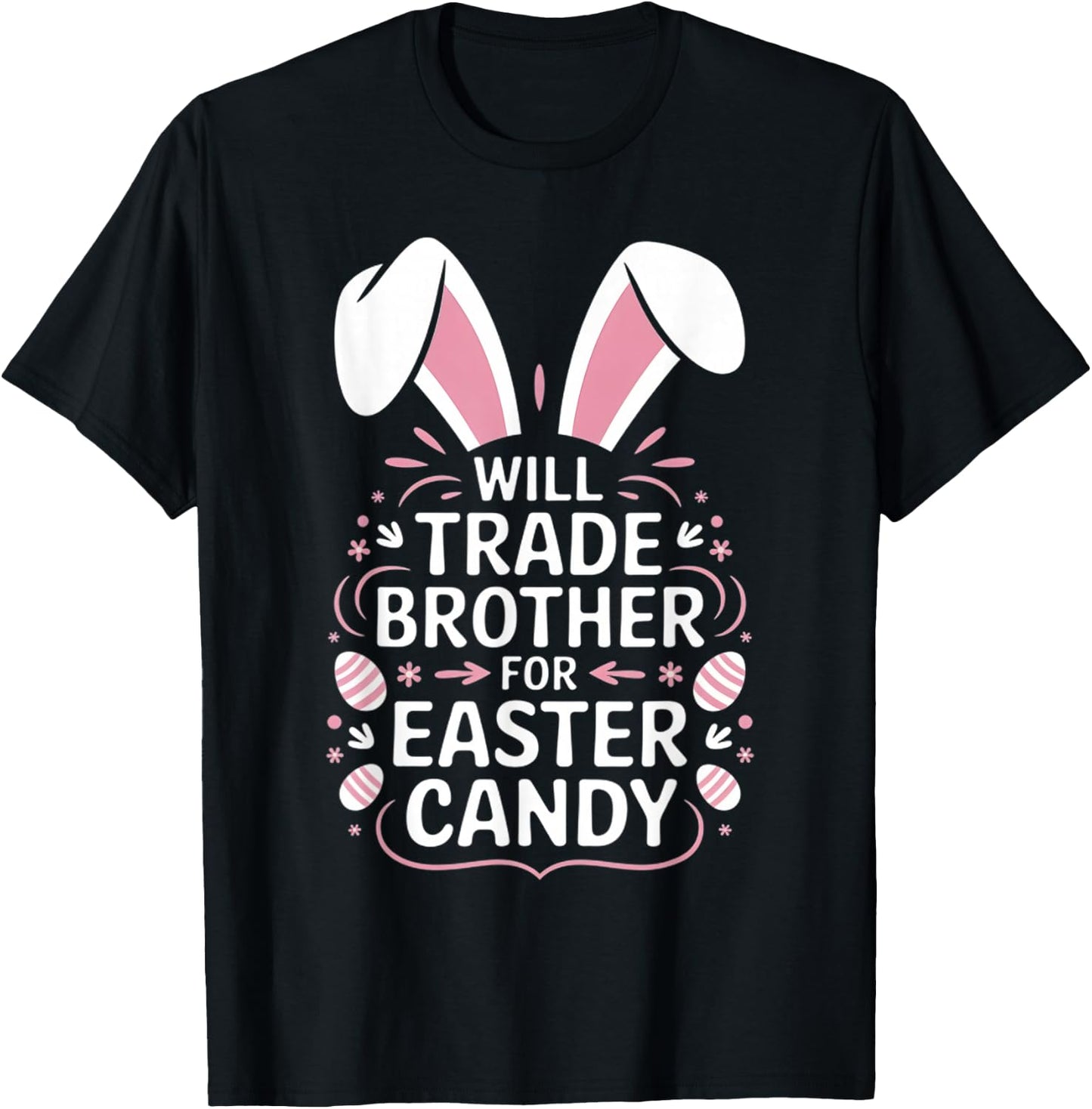 Kids Will Trade brother for Easter Candy Eggs T-Shirt - T-Shirt | Black