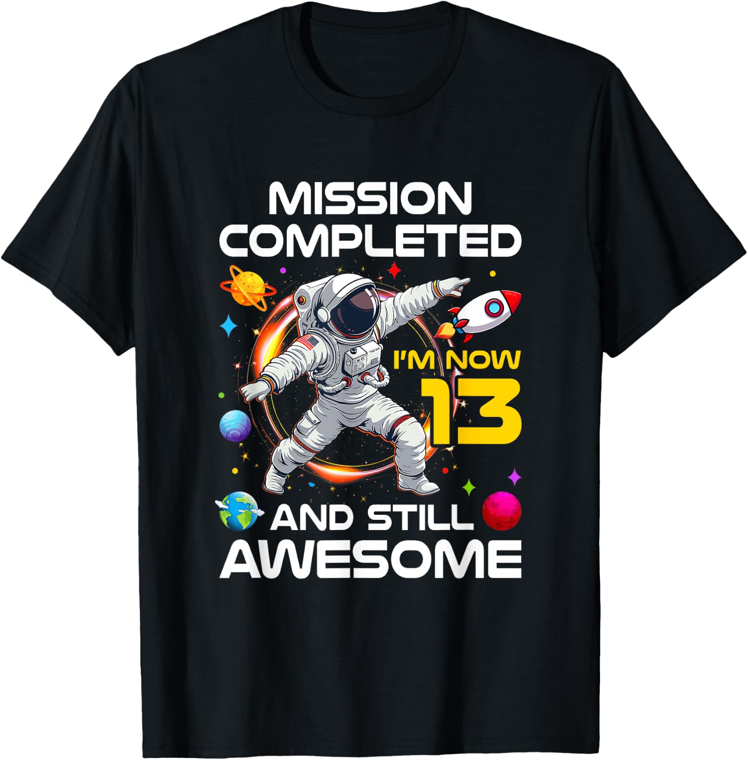 13Th Birthday Astronaut 13 Years Old Outer Space Birthday T-Shirt - T-Shirt | Black